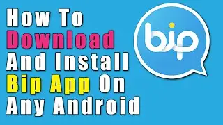 How to install Bip app – Messaging, Voice and Video Calling on Any Android