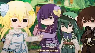Archons Are Useless||Skit||Gacha Club||Genshin Impact