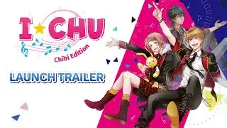 I*CHU: Chibi Edition | Launch Trailer