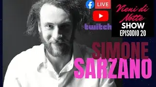 Vieni di Notte - Episodio 20: SIMONE SARZANO