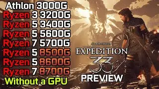 Clair Obscur Expedition 33 - Ryzen 3 3200G - Ryzen 5 3400G - 5600G - 8500G - 8600G - 5700G - 8700G