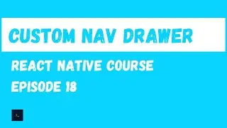 Custom Navigation Drawer. React Native Beginner Project Course.#18