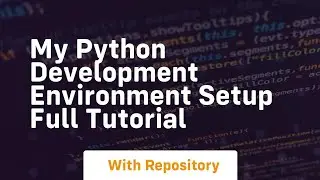 My python development environment setup full tutorial