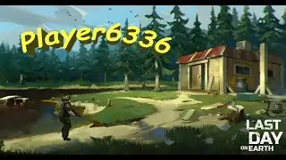 Рейд базы Player6336 - Last Day on Earth