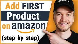 How To List Your Product on Amazon Seller Central (Step-by-Step Tutorial)