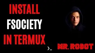 How To Install FSociety in Termux | fsociety Mr. Robot Penetration Testing.