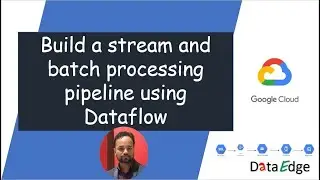 How to build a stream and batch processing Job On GCP Dataflow || DataFlow Tutorial