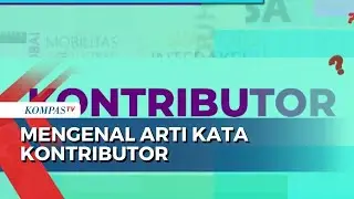 Apa Arti Kata Kontributor ?