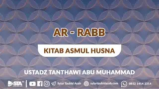 Fiqh Asmaul Husna (Ar-Rabb) | Ustadz Tanthawi Abu Muhammad