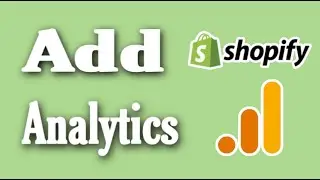 How To Add Google Analytics To Shopify (Step By Step)