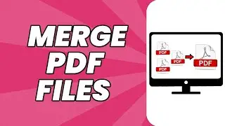 How to Merge PDF Files - FREE - Combine PDF Files into One