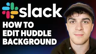 How to Edit Huddle Background in Slack [2025 Full Guide]