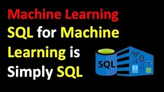 SQL for Machine Learning is SQL