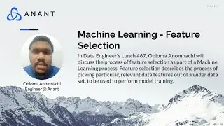 Data Engineer's Lunch #67: Machine Learning - Feature Selection