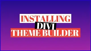 How To Install Divi Theme Builder