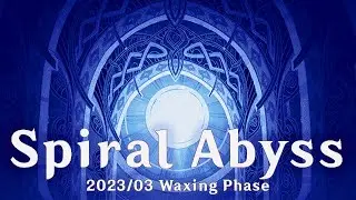 Spiral Abyss - 2023/03 Waxing Phase (Genshin Impact)