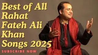 🔴Live Unbelievable! Rahat Fateh Ali Khan All Best Songs of 2025!