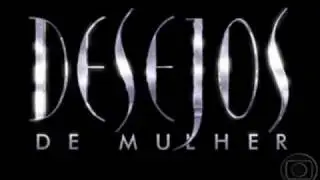 Desejos de Mulher - Tema de Abertura