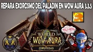 Repara Exorcismo del Paladin | WotLK WoW Aura 3.3.5