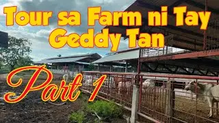 Tour sa Farm ni TaY Geddy Tan ll Part 1