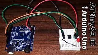 How to Program ATtiny85 Microcontroller IC using Arduino