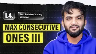 L4. Max Consecutive Ones III | 2 Pointers and Sliding Window Playlist