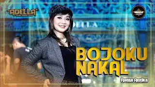 Ratna Antika Adella - Bojoku Nakal | Dangdut (Official Music Video)