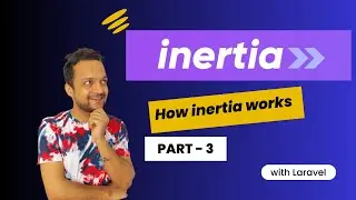 03 InertiaJS   How Inertia Works