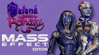 ⚔️💖🛡️ DEFEND YOUR ROMANCE  - Mass Effect Edition