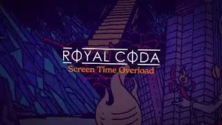 Royal Coda - Screen Time Overload (Visualizer)