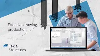 Tekla Structures 2021 – Effective drawing production