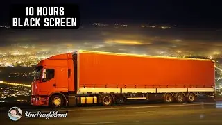 TRUCK ENGINE DIESEL IDLE Sound | Relaxing Sleep Sounds | 10H Black Screen | Relax or Soothe a Baby