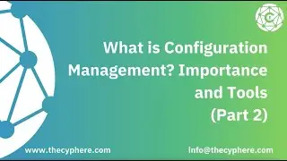 What is Configuration Management? Importance and Tools | Part-2