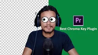 Best Green Screen/Chroma Key Plugin For Adobe Premiere Pro