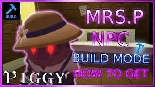 [Roblox] Piggy How To Get Mrs.P Build Mode NPC🥔🛠️