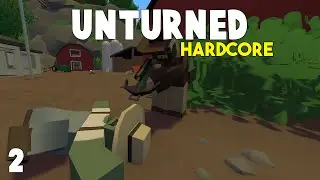 Unturned: Hardcore Survival | Near Death Experience | Part 2