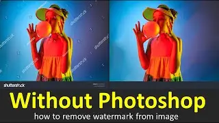 how to remove watermark from image, photo or picture without photoshop | watermark remover app stamp