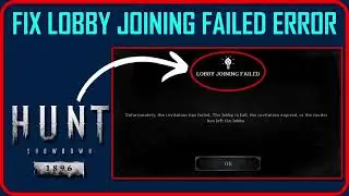How To Fix Hunt: Showdown 1896 Lobby Joining Failed Error