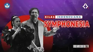 KILAS INDONESIANA - SYMPHONESIA