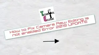 How to Fix Camera Raw Editing is not enabled Error 2019 Update