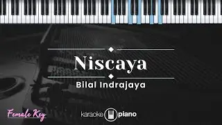 Niscaya - Bilal Indrajaya (KARAOKE PIANO - FEMALE KEY)