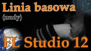 #4. Podstawowa linia basowa [PORADNIK PL] | FL Studio12