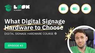 What  Hardware to Choose and How to Set it Up | Digital Signage Hardware Course | Episode 3