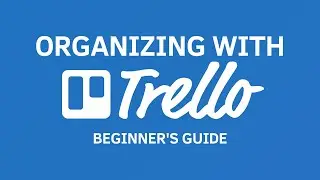 Learn How to Use Trello - Beginners Tutorial