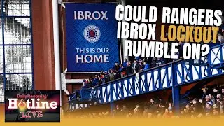 Could Rangers face being locked out of Ibrox all over again? - Hotline Live