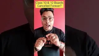 Class 10th & 12th Boards Cancelled? 