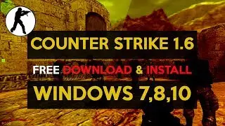 Free Download and Install Counter Strike 1.6 in Windows 7 , 8, 10 in 2017