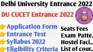 DU Admission Process 2022! DU CUCET Entrance 2022 form date, eligibility, course,fees, syllabus 2022