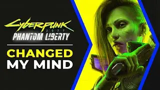 Cyberpunk 2077 Phantom Liberty Changed My Mind