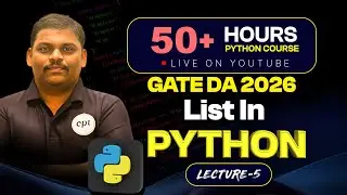 PYTHON FULL COURSE | LECTURE - 5 | GATE DA | GATE CSE | LISTS IN  PYTHON